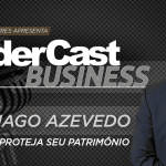 LíderCast 395 – Thiago Azevedo – Proteja seu patrimônio