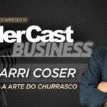 LíderCast 422 – Arri Coser – A arte do churrasco
