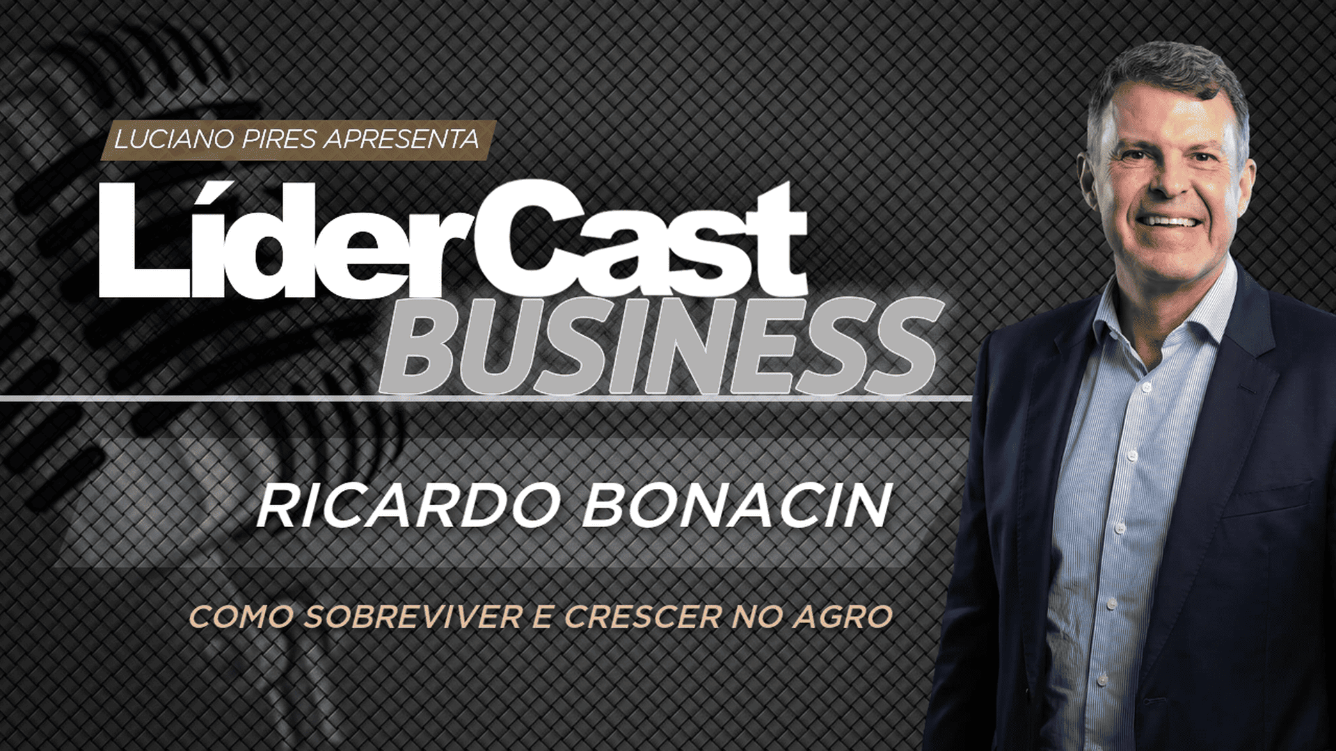 LíderCast 431 – Especial Andav – Ricardo Bonacin – Como sobreviver e crescer no agro