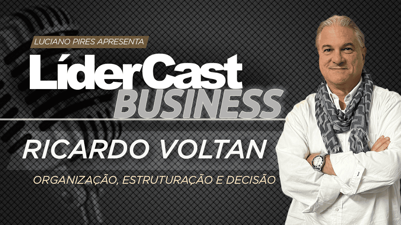LiderCast 435 – Ricardo Voltan – Organização, estruturação e decisão