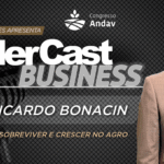 LíderCast 431 – Especial Andav – Ricardo Bonacin – Como sobreviver e crescer no agro