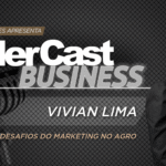 LíderCast 433 – Especial Andav – Vivian Lima – Os desafios do marketing no agro